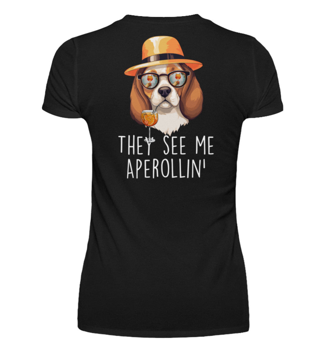 THEY SEE ME APEROLLIN DOG  - Damenshirt