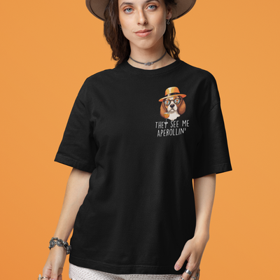 THEY SEE ME APEROLLIN DOG  - Organic Oversized Shirt ST/ST