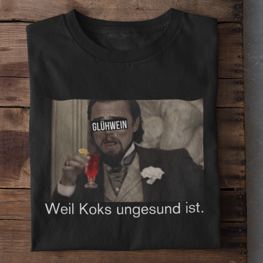 Glühwein Koks ungesund  - Herren Shirt