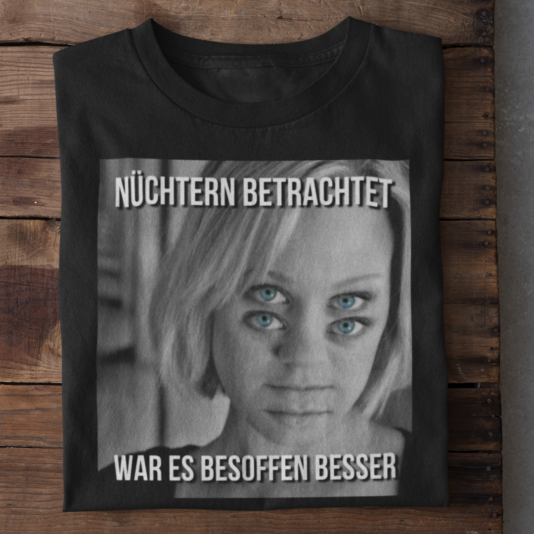 Nüchtern betrachtet  - Herren Shirt