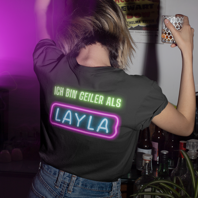 Ich bin geiler als Layla (RÜCKEN)  - Damenshirt