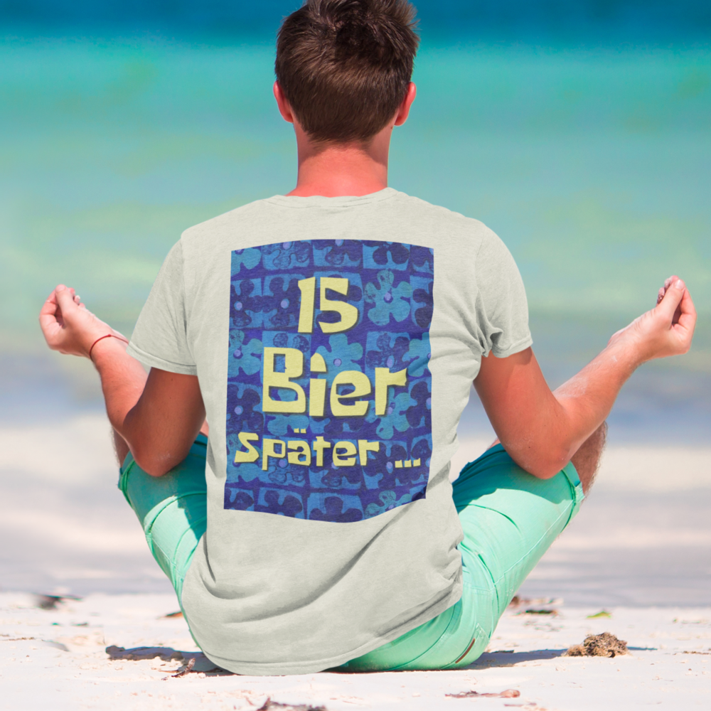 15 Bier später... (BACK/RÜCKEN)  - Herren Shirt