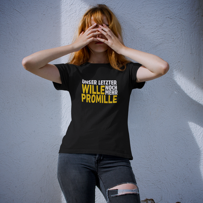Unser letzter Wille  - Damenshirt (100% Baumwolle)