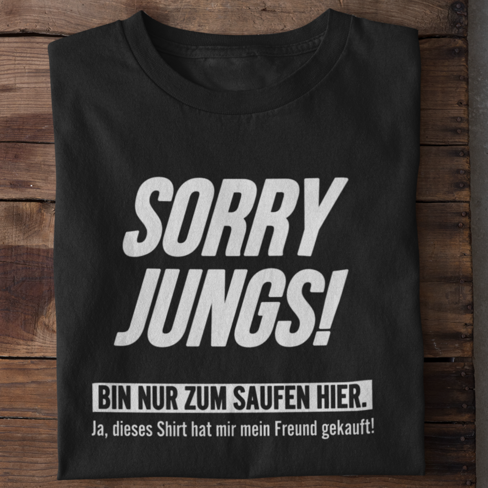 Sorry Jungs  - Damenshirt (100% Baumwolle)
