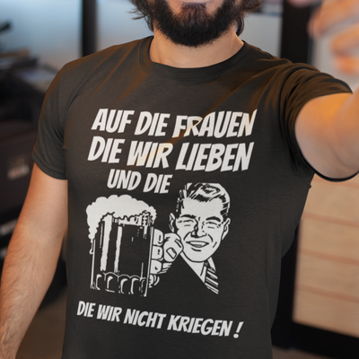 Auf die Frauen  - Herren Shirt