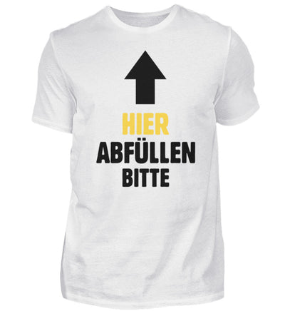 Hier abfüllen bitte  - Herren Shirt