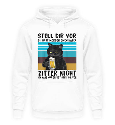 Zitter nicht  - Unisex Hoodie